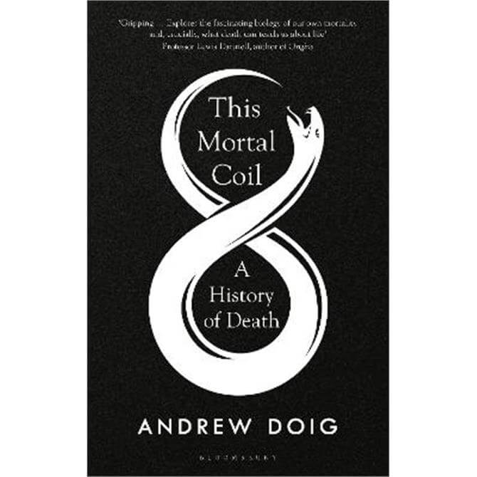 This Mortal Coil: A History of Death (Hardback) - Andrew Doig